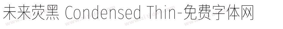 未来荧黑 Condensed Thin字体转换